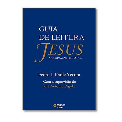 Guia De Leitura Jesus Aproximação Histórica