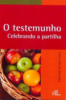 O Testemunho - Celebrando A Partilha