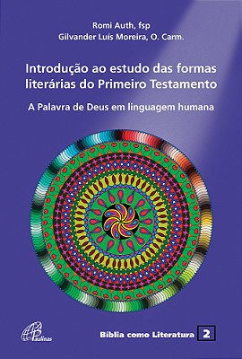 Introdução Ao Estudo Das Formas Literárias Do Primeiro Testamento A Palavra De Deus Em Linguagem Humana