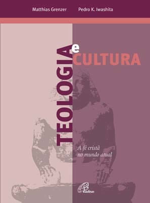 Teologia E Cultura A Fé Cristã No Mundo Atual