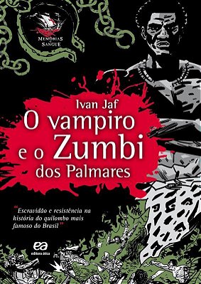 O Vampiro E O Zumbi Dos Palmares