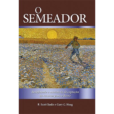 O Semeador Redefinindo O Ministério De Captação De Recursos Para O Reino