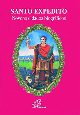 Santo Expedito - Novena E Dados Biográficos