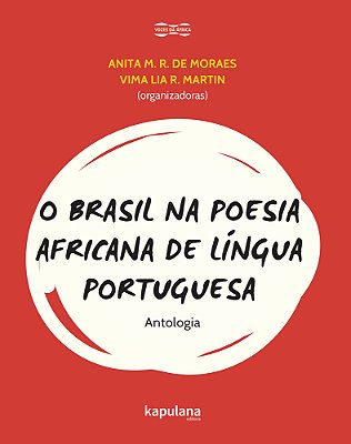 O Brasil Na Poesia Africana De Língua Portuguesa Antologia
