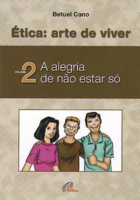 Ética: Arte De Viver - Vol. II A Alegria De Não Estar Só