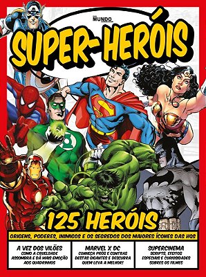 Guia Mundo Em Foco - Super-Heróis - Vol. 3 125 Heróis - Origens, Poderes, Inimigos E Os Segredos Dos Maiores Ícones Das Hqs