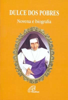 Dulce Dos Pobres - Novena E Biografia