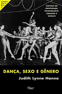 Danca, Sexo E Genero - Signos De Identidade, Dominacao, Desafio E Dese