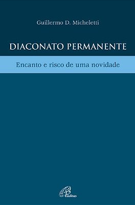 Diaconato Permanente Encanto E Risco De Uma Novidade
