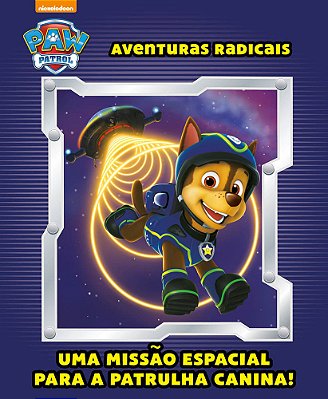 Patrulha Canina - Aventuras Radicais Uma Missão Espacial Para A Patrulha Canina!