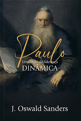 Paulo Uma Visão De Liderança Dinâmica