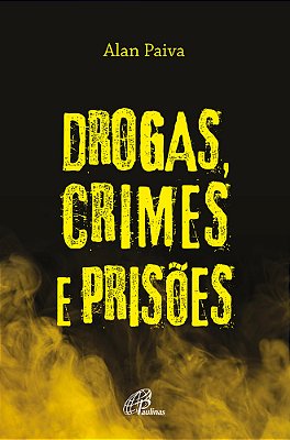 Drogas, Crimes E Prisões