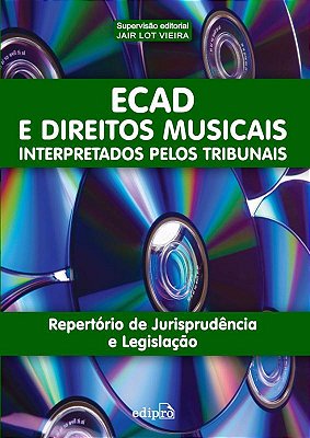 Ecad E Direitos Musicais Interpretados Pelos Tribunais