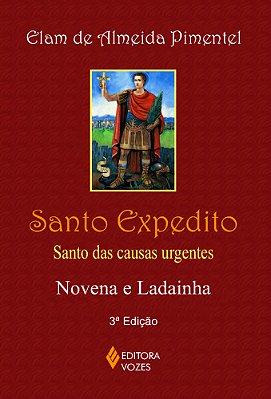 Santo Expedito Santo Das Causas Urgentes - Novena E Ladainha