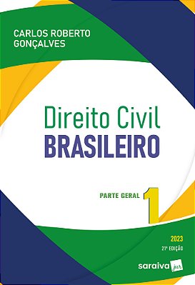Direito Civil Brasileiro - Vol. 1 - Parte Geral - 21ª Edição 2023
