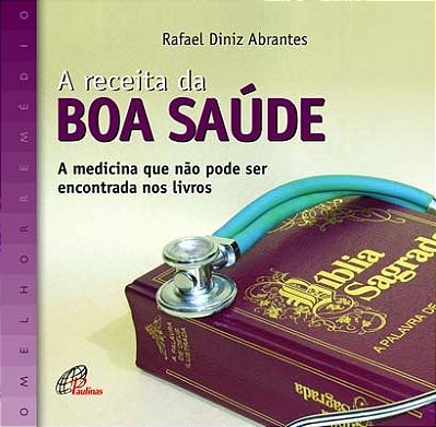 A Receita Da Boa Saúde A Medicina Que Não Pode Ser Encontrada Nos Livros