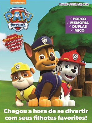 Patrulha Canina - Colorir Oficial - Especial Chegou A Hora De Se Divertir Com Seus Filhotes Favoritos!
