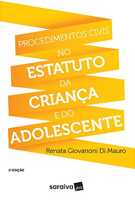 Procedimentos Civis No Estatuto Da Criança E Do Adolescente - 2ª Edição De 2017