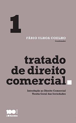 Tratado De Direito Comercial - Volume 1 - 1ª Edição De 2015 Introdução Ao Direito Comercial E Teoria Geral Das Sociedades