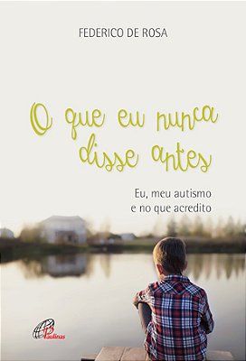 O Que Eu Nunca Disse Antes Eu, Meu Autismo E No Que Acredito