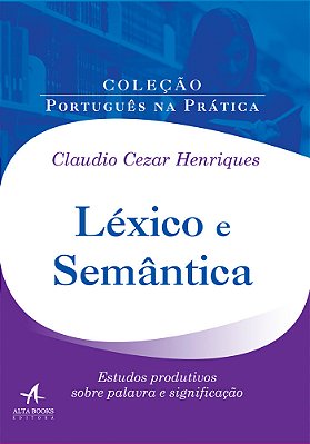 Léxico E Semântica Estudos Produtivos Sobre Palavra E Significação