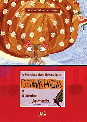 A Menina Das Desculpas Esfarrapadas & O Menino Apressado