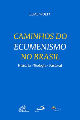Caminhos Do Ecumenismo No Brasil