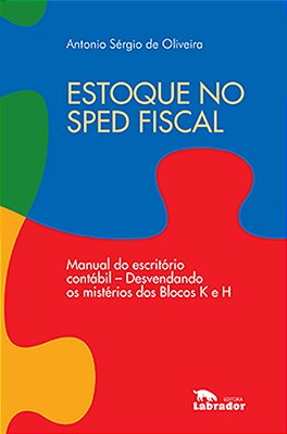 Estoque No Sped Fiscal Manual Do Escritório Contábil - Desvendando Os Mistérios Dos Blocos K E H.