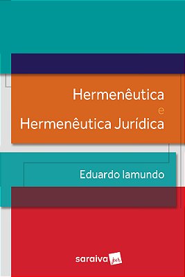 Hermenêutica E Hermenêutica Jurídica - 1ª Edição De 2017