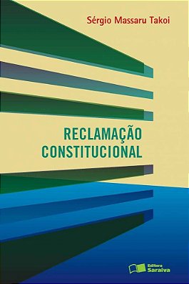 Reclamação Constitucional - 1ª Edição De 2013