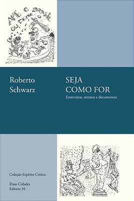 Seja Como For: Entrevistas, Retratos E Documentos