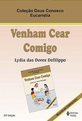 Venham Cear Comigo - Eucaristia Catequista
