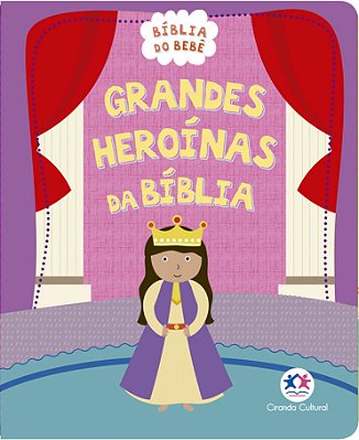 Grandes Heroínas Da Bíblia