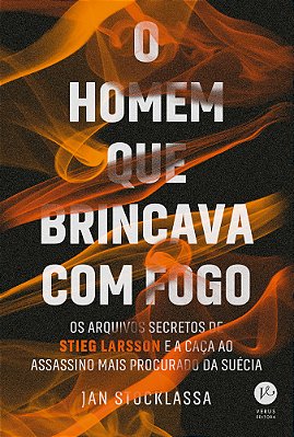 O Homem Que Brincava Com Fogo