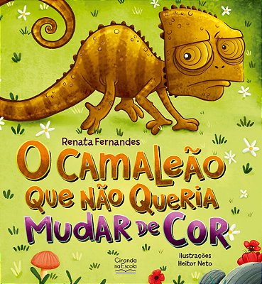 O Camaleão Que Não Queria Mudar De Cor