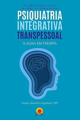 Psiquiatria Integrativa: A Alma Em Terapia