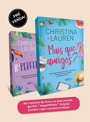 Mais Que Amigos? Uma Comédia Romântica Hilária Das Autoras Do Best-Seller Imperfeitos Grátis (Imperfeitos Pocket) Edição Comemorativa