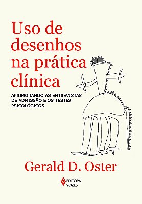 Uso De Desenhos Na Prática Clínica Aprimorando As Entrevistas De Admissão E Os Testes Psicológicos
