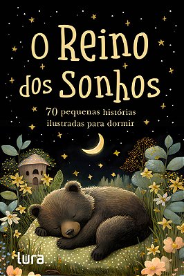 O Reinos Dos Sonhos 96 Pequenas Histórias Ilustradas Para Dormir