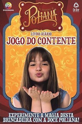 As Aventuras De Poliana - Livro-Diário - Jogo Do Contente Experimente A Magia Desta Brincadeira Com A Doce Poliana!