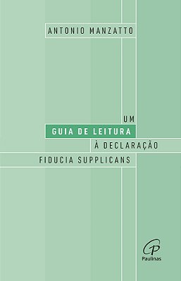Um Guia De Leitura À Declaração Fiducia Supplicans
