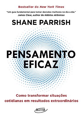 Pensamento Eficaz Como Transformar Situações Cotidianas Em Resultados Extraordinários..-
