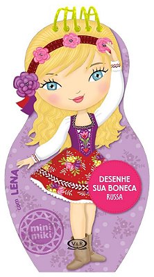 Desenhe Sua Boneca Russa Com Lena - Coleção Minimiki - Livro Com Adesivos E Molde