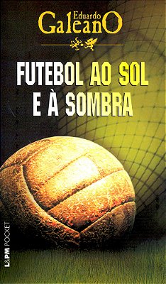 Futebol Ao Sol E À Sombra - Pocket..-
