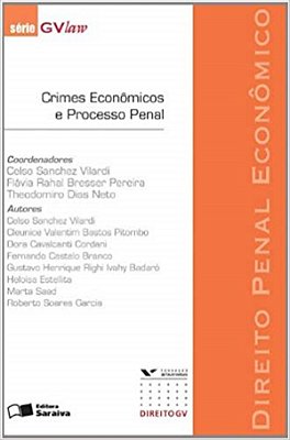 Direito Penal Econômico - Crimes Econômicos E Processo Penal