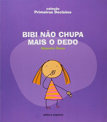 Bibi Não Chupa Mais O Dedo - Primeiras Decisões