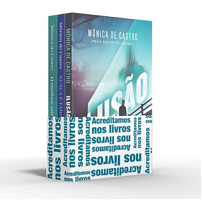 Coletânea Mônica De Castro - Acreditamos Nos Livros Ilusão/Nunca É Tarde Para Mudar/o Melhor Amigo Do Inimigo
