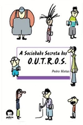 A Sociedade Secreta Dos O. U. T. R. O. S.