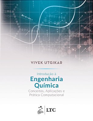 Introdução À Engenharia Química - Conceitos, Aplicações E Prática Computacional