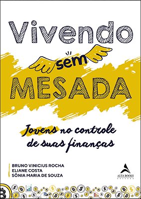 Vivendo Sem Mesada Jovens No Controle De Suas Finanças..-